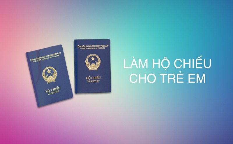 thủ tục làm hộ chiếu cho trẻ em dưới 14 tuổi