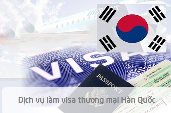 Dịch vụ làm visa thương mại Hàn Quốc khả năng đậu cao