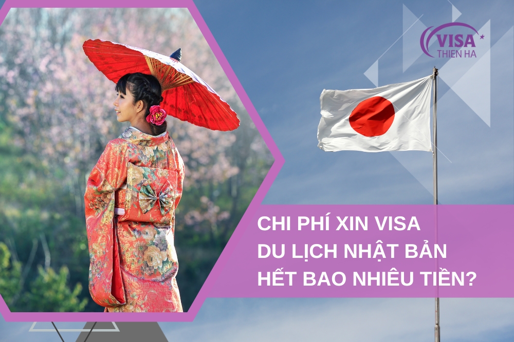 Chi Phí Xin Visa Du Lịch Nhật Bản Hết Bao Nhiêu Tiền? Chuẩn Bị Những Gì?