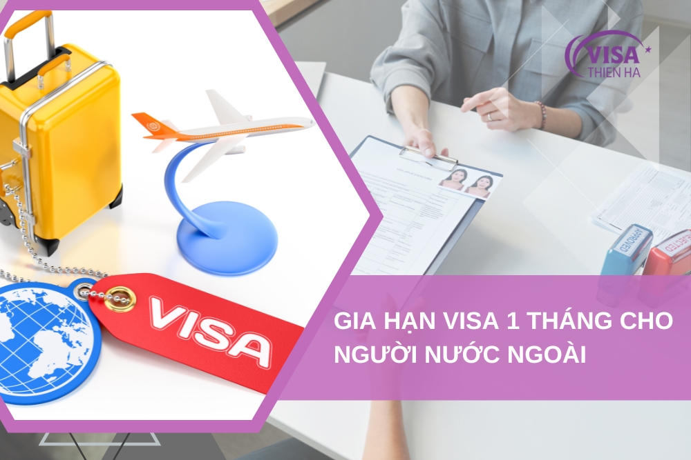Visa 1 Tháng Là Gì? Thủ Tục Gia Hạn Visa 1 Tháng Cho Người Nước Ngoài Tại Việt Nam