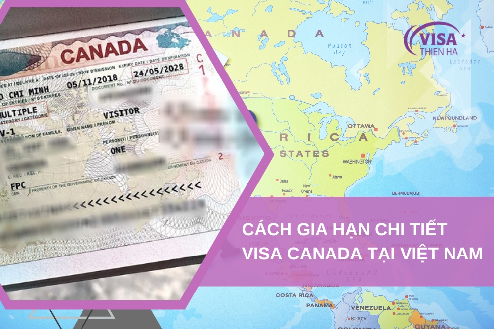 Hướng Dẫn Chi Tiết Cách Gia Hạn Visa Canada Tại Việt Nam