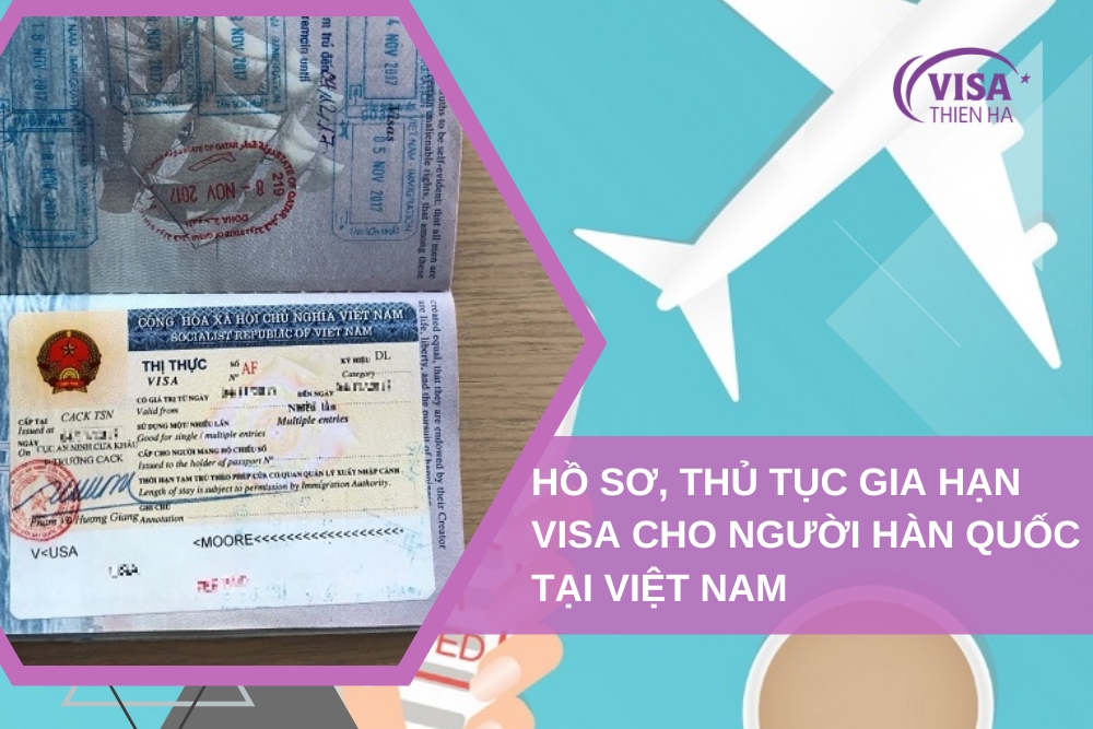 Gia Hạn Visa Cho Người Hàn Quốc Tại Việt Nam: Hồ Sơ, Thủ Tục