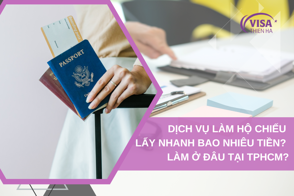 Dịch Vụ Làm Hộ Chiếu Lấy Nhanh Bao Nhiêu Tiền? Làm Ở Đâu?