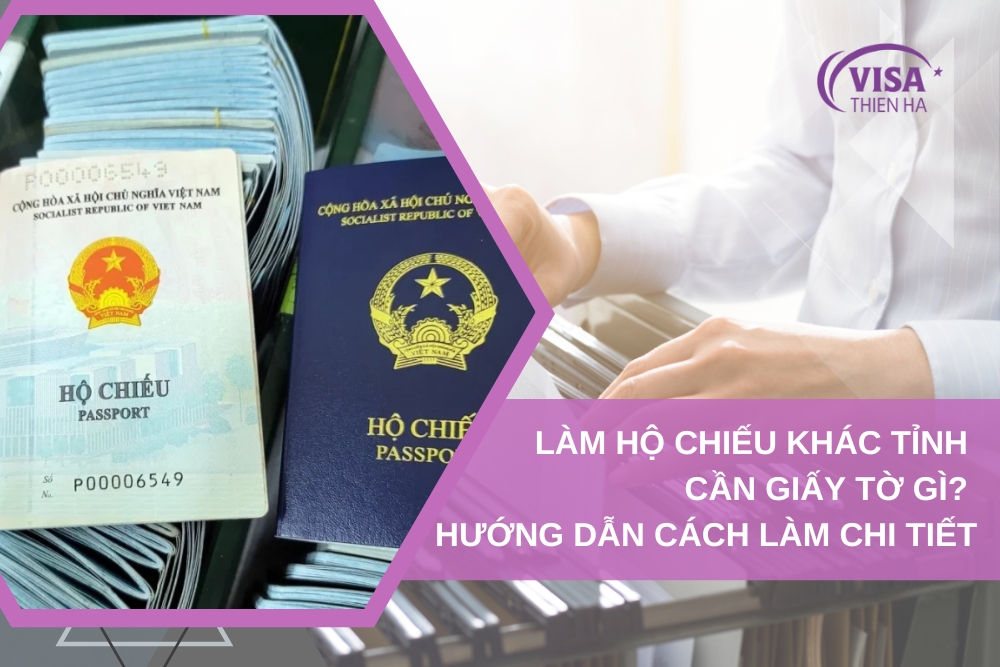 Làm Hộ Chiếu Khác Tỉnh Cần Giấy Tờ Gì?