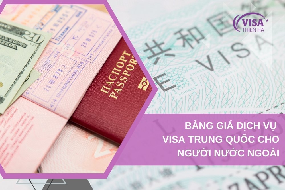Bảng Giá Dịch Vụ Visa Trung Quốc Cho Người Nước Ngoài 
