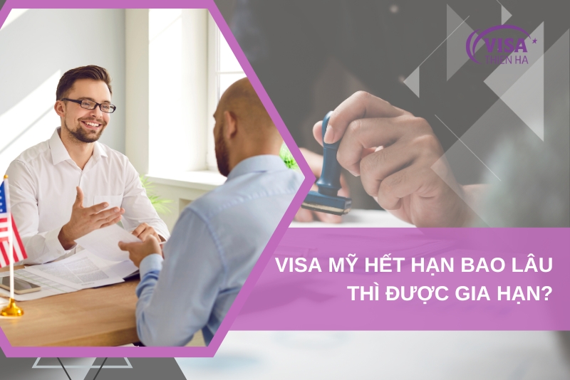 Visa Mỹ Hết Hạn Bao Lâu Thì Được Gia Hạn? 