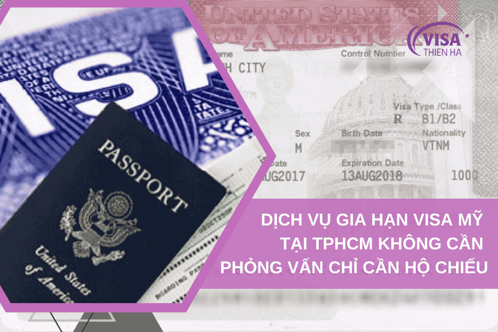 Dịch Vụ Gia Hạn Visa Mỹ tại TPHCM Không Cần Phỏng Vấn
