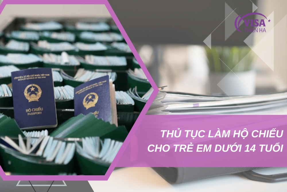 Thủ Tục Làm Hộ Chiếu Cho Trẻ em Dưới 14 Tuổi Online